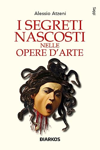 I segreti nascosti nelle opere d'arte (Saggi) von DIARKOS
