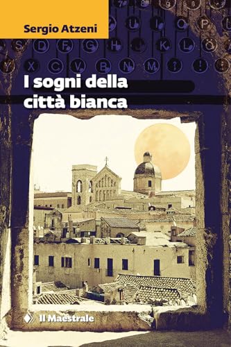 I sogni della città bianca (Grandi tascabili) von Il Maestrale