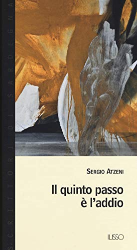 IL QUINTO PASSO E' L'ADDIO von SCRITTORI DI SARDEGNA