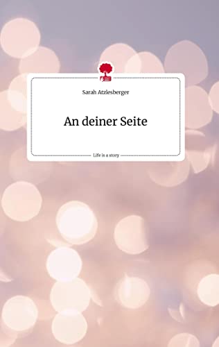 An deiner Seite. Life is a Story - story.one