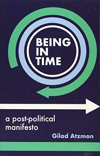 Being in Time: A Post-Political Manifesto