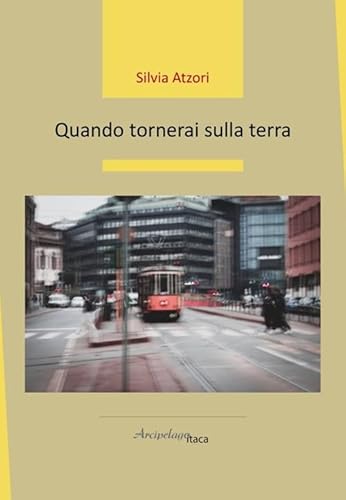 Quando tornerai sulla terra (Estuari. Giovane e nuova poesia italiana) von Arcipelago Itaca