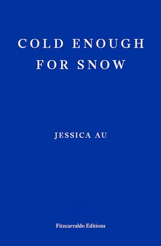 Cold Enough for Snow: Jessica Au von Faber And Faber Ltd.