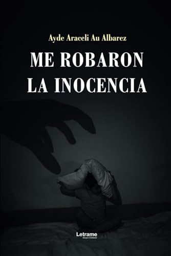 Me robaron la inocencia (Memorias, Band 1) von Letrame