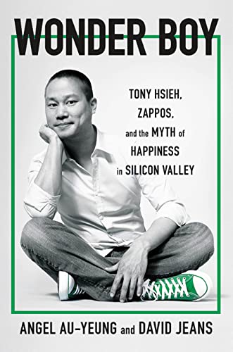 Wonder Boy: Tony Hsieh, Zappos and the Myth of Happiness in Silicon Valley von Torva