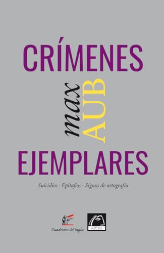 Crímenes ejemplares: Suicidios-Epitafios-Signos de ortografía (biblioteca aubiana) von Cuadernos del Vigía