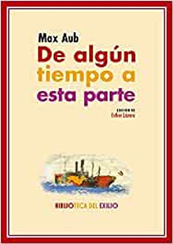 De algún tiempo a esta parte (Biblioteca del Exilio, Serie Menor, Band 5) von EDITORIAL RENACIMIENTO (UDL)