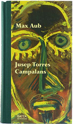 Jusep Torres Campalans: Nachw. u. biograph. Notiz v. Mercedes Figueras Jusep Torres Campalans: Nachw. u. biograph. Notiz v. Mercedes Figueras