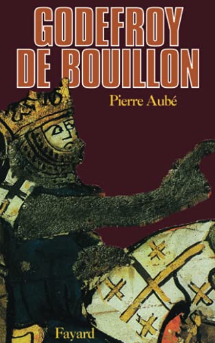 Godefroy de Bouillon von FAYARD