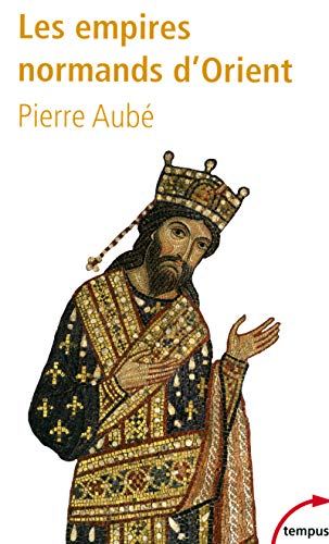Les empires normands d'Orient von TEMPUS PERRIN