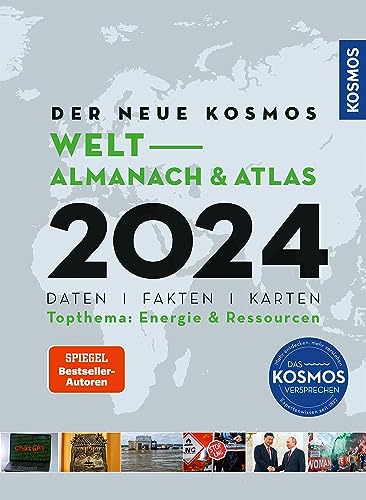 Der neue Kosmos Welt-Almanach & Atlas 2024: Daten. Fakten. Karten. Topthema: Energie & Ressourcen von Kosmos