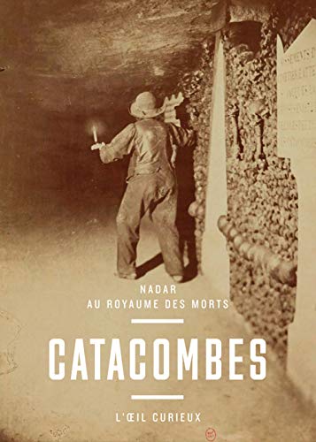 Catacombes - Nadar au royaume des mort Catacombes - Nadar au royaume des mort von BNF