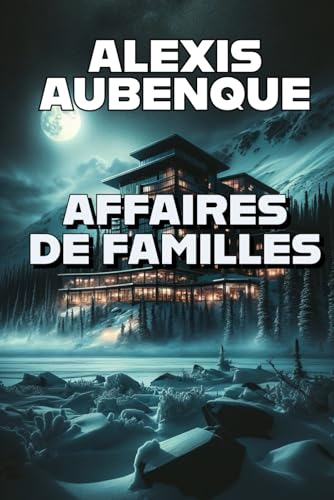 AFFAIRES DE FAMILLES ( WHITE FOREST) von Independently published