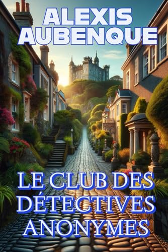 LE CLUB DES DÉTECTIVES ANONYMES ( INÉDIT ) von Independently published