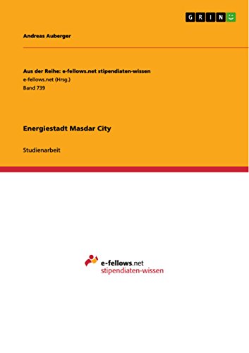 Energiestadt Masdar City (Aus der Reihe: e-fellows.net stipendiaten-wissen)