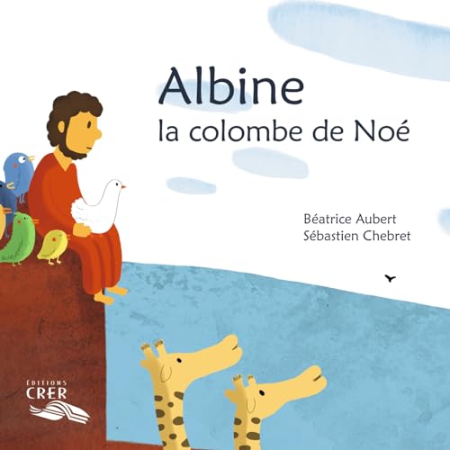 Albine , la colombe de Noé - La parole des animaux von BAYARD JEUNESSE