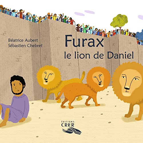Furax ,le lion de Daniel - La parole des animaux von BAYARD JEUNESSE