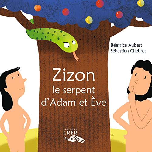 Zizon, le serpent d'Adam et Ève - La parole des animaux von BAYARD JEUNESSE