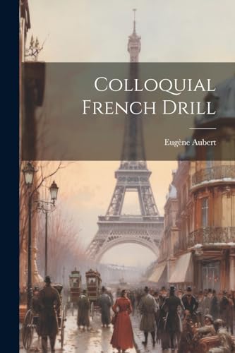 Colloquial French Drill von Legare Street Press
