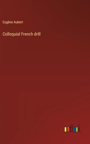 Colloquial French drill von Outlook Verlag