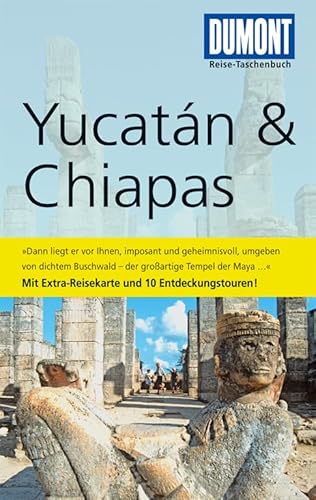 DuMont Reise-Taschenbuch Reiseführer Yucatan & Chiapas: Mit 10 Entdeckungstouren