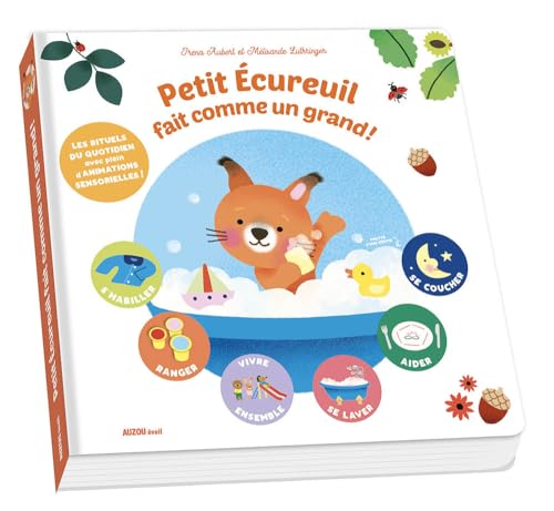 Petit Écureuil fait comme un grand !: Les rituels du quotidiens avec plein d'animations sensorielles ! von AUZOU