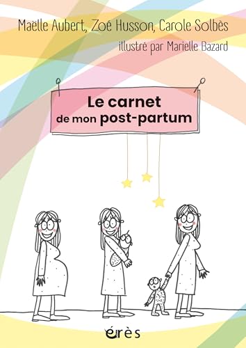 Le carnet de mon post-partum: Un journal de bord pour m'accompagner jour après jour von ERES