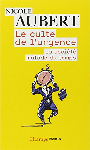 Le culte de l'urgence: la societe malade du temps von FLAMMARION