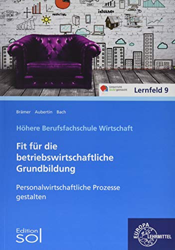 Personalwirtschaftliche Prozesse gestalten: Fit für die betriebswirtschaftliche Grundbildung