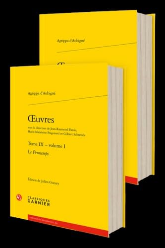 Oeuvres: Le Printemps (9) (Textes de la Renaissance, 248, Band 9) von Classiques Garnier
