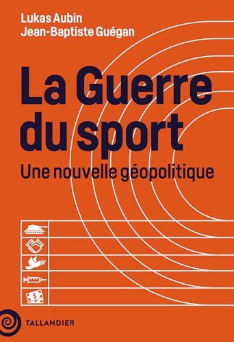 La guerre du sport: Une nouvelle géopolitique von TALLANDIER