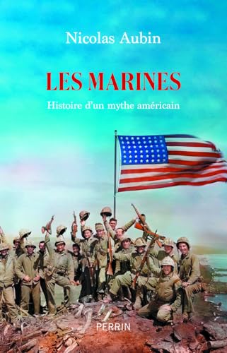 Les Marines - Histoires d'un mythe américain: Histoire d'un mythe américain von PERRIN