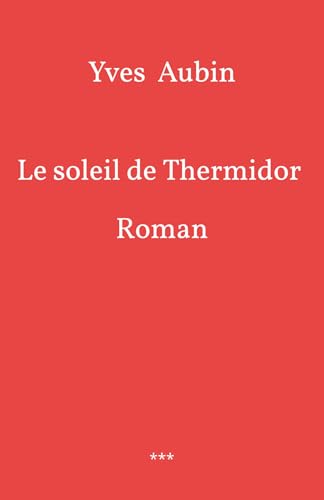 Le Soleil de Thermidor: Roman von LIBRINOVA