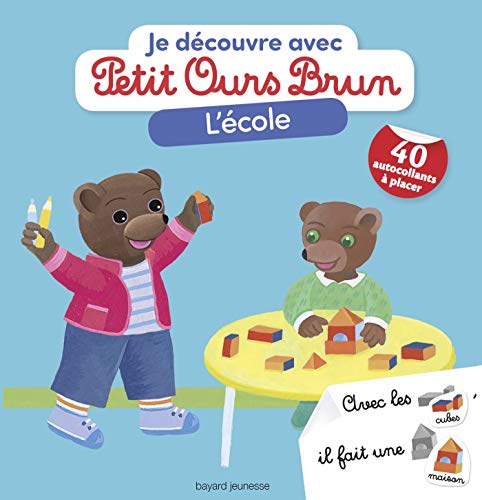 Je découvre l'école avec Petit Ours Brun Je découvre l'école avec Petit Ours Brun