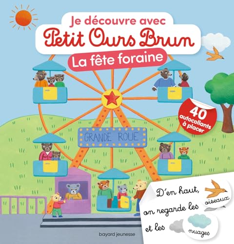 Je découvre la fête foraine avec Petit Ours Brun: Avec 40 autocollants