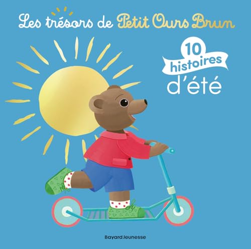 Petit Ours Brun - 10 histoires d'été Petit Ours Brun - 10 histoires d'été von BAYARD JEUNESSE