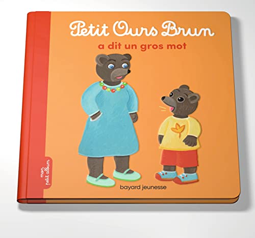 Petit Ours Brun a dit un gros mot Petit Ours Brun a dit un gros mot