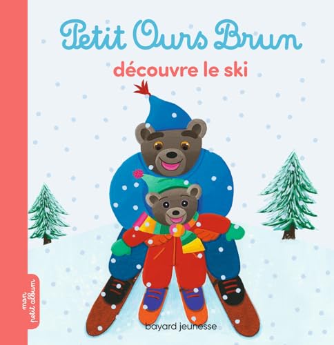Petit Ours Brun découvre le ski Petit Ours Brun découvre le ski