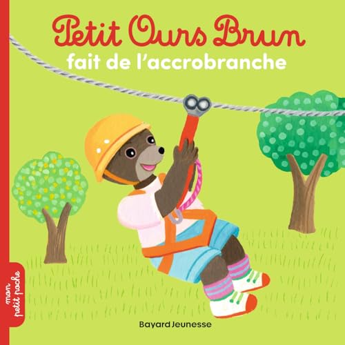 Petit Ours Brun fait de l'accrobranche von BAYARD JEUNESSE