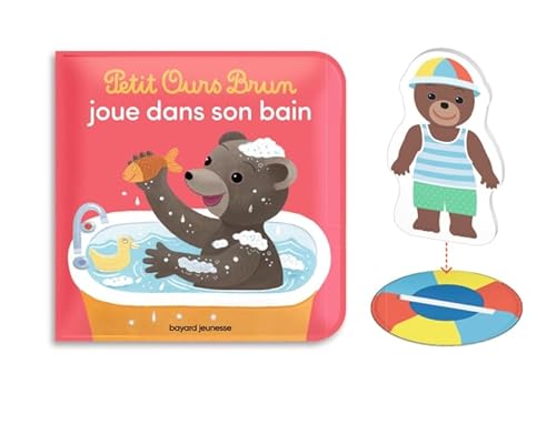Petit Ours Brun joue dans son bain - un livre et un jouet qui flotte pour le bain: Ton livre pour le bain avec ton Petit Ours Brun qui flotte von BAYARD JEUNESSE