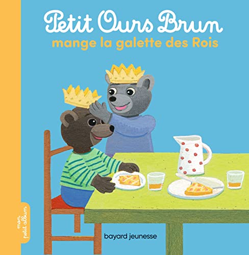 Petit Ours Brun mange la galette des rois von BAYARD JEUNESSE