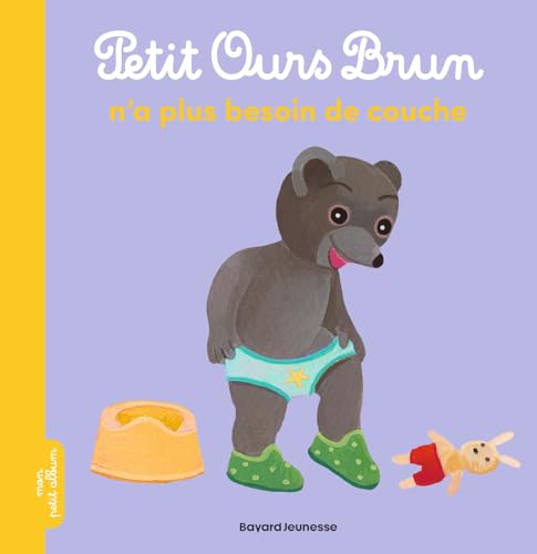 Petit Ours Brun n'a plus besoin de couche von BAYARD JEUNESSE