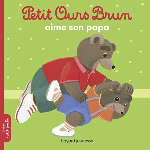 Petit Ours Brun: Petit Ours Brun aime son papa