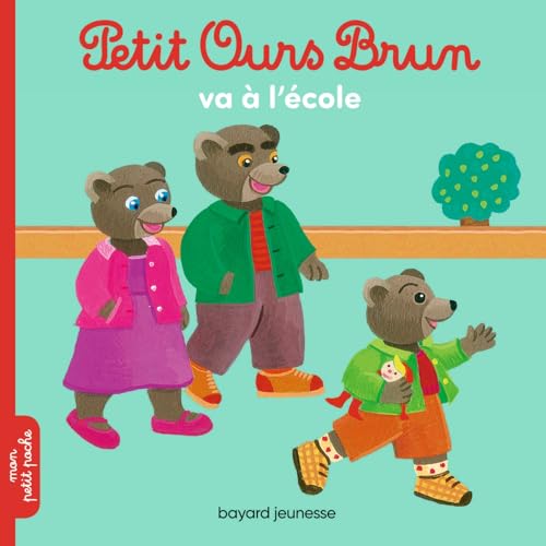 Petit Ours Brun: Petit Ours Brun va a l'ecole von BAYARD JEUNESSE