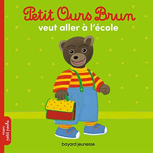 Petit Ours Brun: Petit Ours Brun veut aller a l'ecole Petit Ours Brun: Petit Ours Brun veut aller a l'ecole