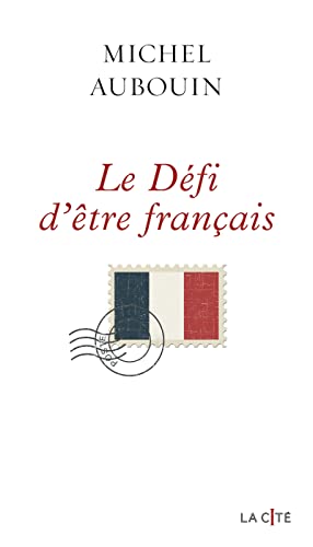 Le défi d'être Français von PRESSES CITE
