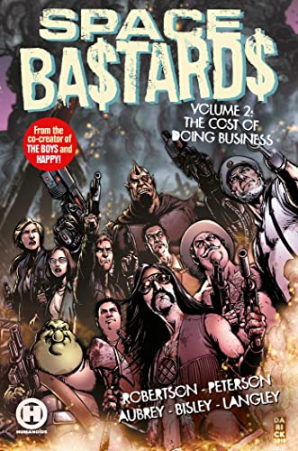 Space Ba$tards Vol. 2: The Cost of Doing Business (Volume 2) (Space Bastards, 2) von Humanoids, Inc.