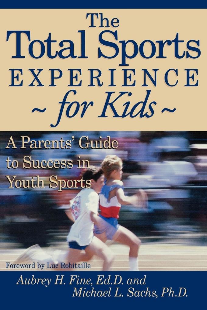 The Total Sports Experience for Kids von Taylor Trade Publishing