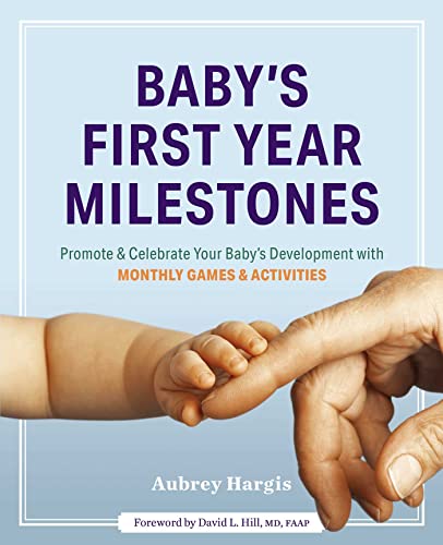 Baby's First Year Milestones: 150 Games and Activities to Promote and Celebrate Your Baby's Development von Rockridge Press