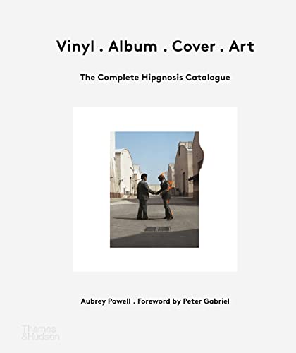 Vinyl . Album . Cover . Art: The Complete Hipgnosis Catalogue. Foreword by Peter Gabriel von Thames & Hudson